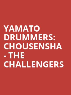 Yamato Drummers: Chousensha - The Challengers at Peacock Theatre